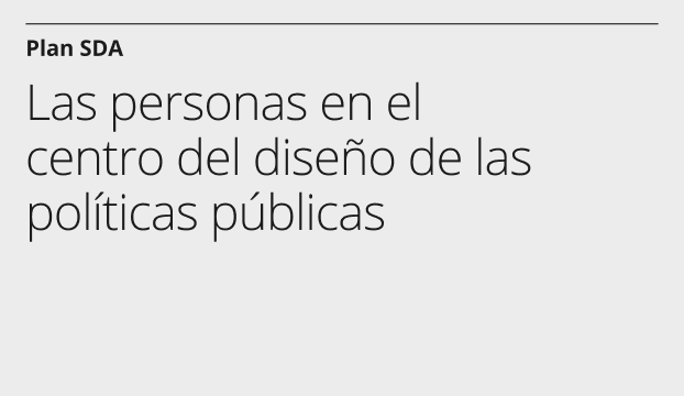 Plan SDA: Las personas en el centro del diseño de las políticas públicas